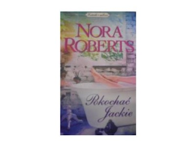 Pokochać Jackie - Nora Roberts