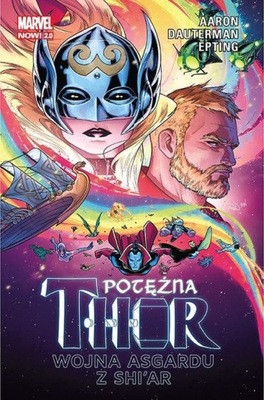 Potężna Thor. Wojna Asgardu z Shi'ar. Tom 3