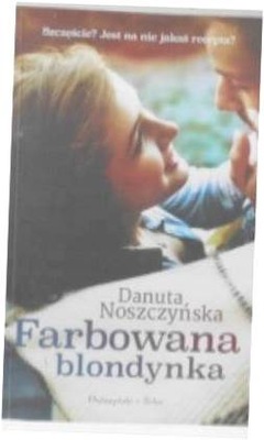 Farbowana blondynka - Danuta Noszczyńska