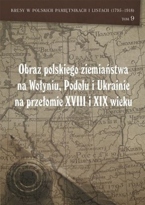 Obraz polskiego ziemiaństwa na Wołyniu,...