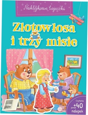 Naklejkowe bajeczki. Złotowłosa i trzy misie -