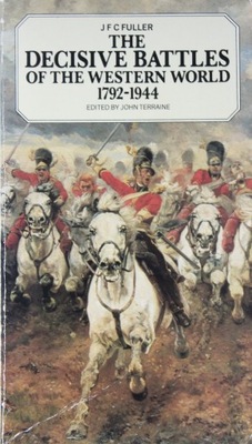 THE DECISIVE BATTLES OF THE WESTERN WORLD 1792-194