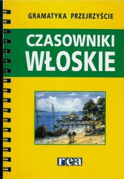 Gramatyka przejrzyście Czasowniki włoskie włoski