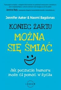 Koniec żartu. Można się śmiać - Jennifer Aaker