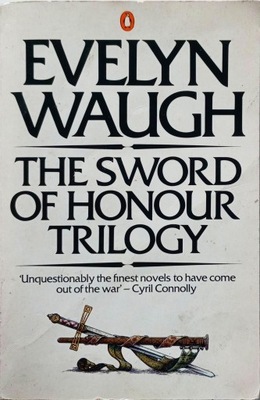 EVELYN WAUGH - THE SWORD OF HONOUR TRILOGY