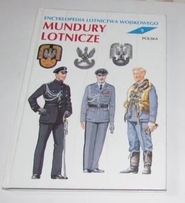 Encyklopedia Lotnictwa Wojskowego MUNDURY LOTNICZE