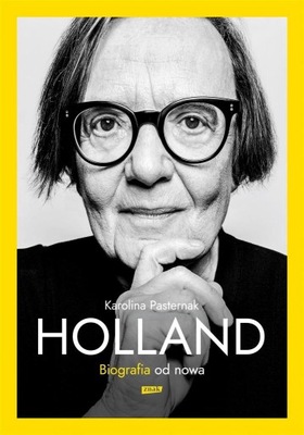 Holland. Biografia od nowa AGNIESZKA HOLLAND