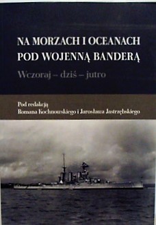 NA MORZACH I OCEANACH POD WOJENNĄ BANDERĄ