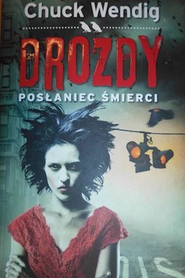 Drozdy Posłaniec śmierci - Chuck Wendig