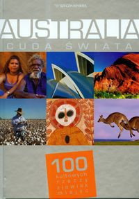 Australia. Cuda świata. 100 kultowych rzeczy,