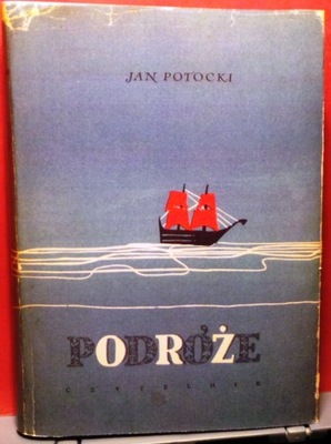 PODRÓŻE, Jan POTOCKI, zebrał i opracował Leszek KUKULSKI [Czytelnik 1959]