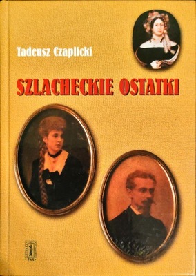 Szlacheckie ostatki Tadeusz Czaplicki
