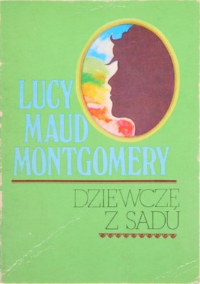 DZIEWCZĘ Z SADU, Lucy Maud Montgomery