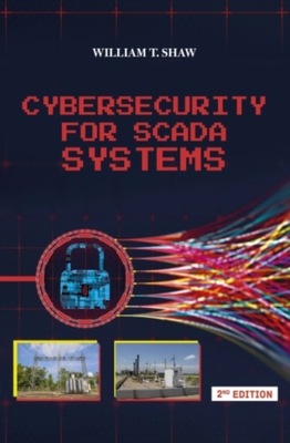 Cybersecurity for SCADA Systems Shaw William T