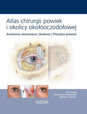 ATLAS CHIRURGII POWIEK I OKOLICY OKOŁOOCZODOŁOWEJ