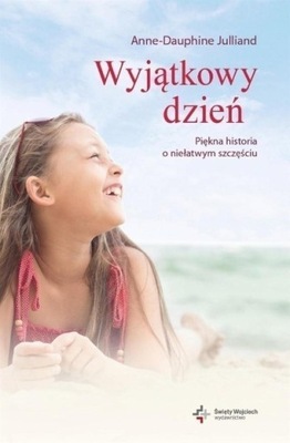 Anne-Dauphine Julliand - Wyjątkowy dzień