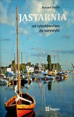 Ryszard Struck Jastarnia od rybołówstwa do turystyki książka z autografem