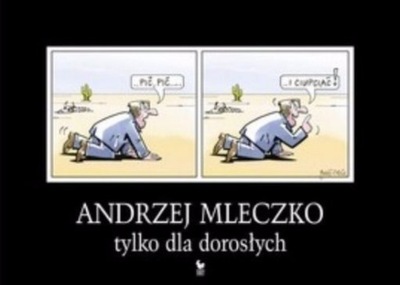 Andrzej Mleczko tylko dla dorosłych