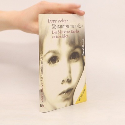 Sie nannten mich >>Es<< | Dave Pelzer