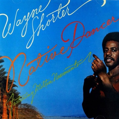 WAYNE SHORTER: NATIVE DANCER [CD]