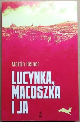 Martin Reiner Lucynka, macoszka i ja