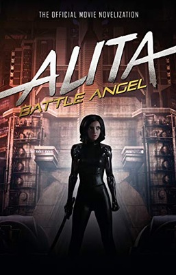 Alita: Battle Angel - The Official Movie Novelizat