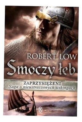 ZAPRZYSIĘŻENI TOM 4. SMOCZY ŁEB ROBERT LOW