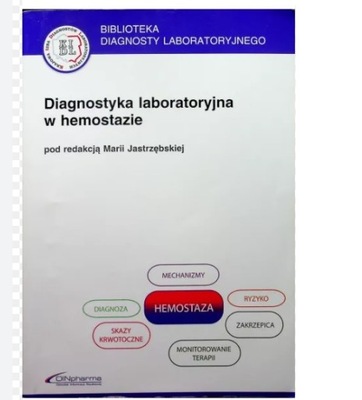 Diagnostyka laboratoryjna w hemostazie Jastrzębska