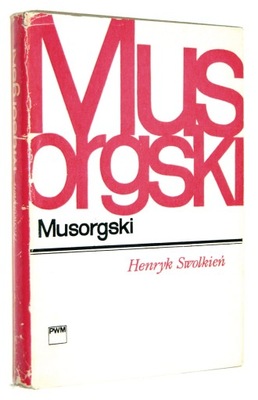 Henryk Swolkień MUSORGSKI [wyd.II 1980]