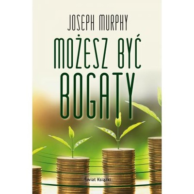 Możesz być bogaty Joseph Murphy Świat Książki