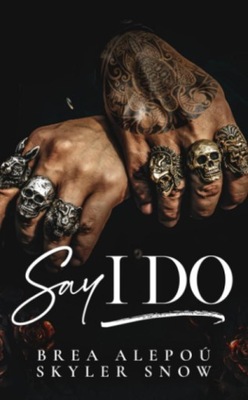 Say I Do: 3 Brea Alepoú BOOK KSIĄŻKA