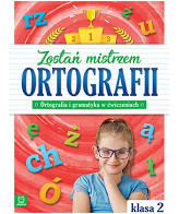 Zostań mistrzem ortografii Ortografia i gram.kl.2