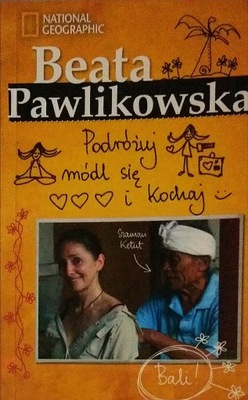 Podróżuj, módl się i kochaj Beata Pawlikowska SPK