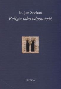 Religia jako odpowiedź ks Jan Sochoń #atrybut:A...