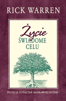 Życie świadome celu III wyd. Rick Warren