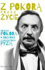 Z Pokorą przez życie Wojciech Pokora