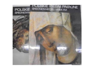 Polskie Piesni Pasyjne Sredniowieczne I Wiek XVI