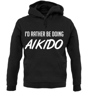 Bluza z kapturem Id Rather Be Doing Aikido Unisex Hoodie