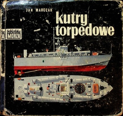 Jan Marczak - Kutry torpedowe