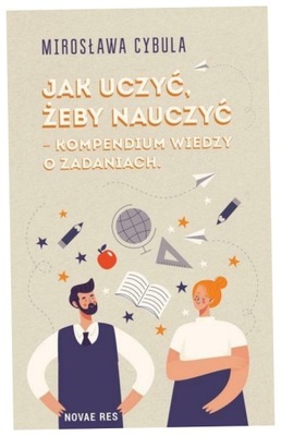 Jak uczyć, żeby nauczyć kompendium wiedzy... -