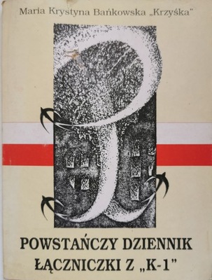 Powstańczy dziennik łączniczki z "K-1"