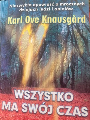 Wszystko ma swój czas Karl Ove Knausgard