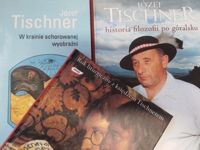 Tischner 3X W KRAINIE SCHOROWANEJ WYOBRAŹNI MIŁOŚĆ NAS ROZUMIE HISTORIA