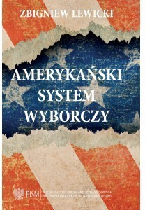 Amerykański system wyborczy - Lewicki Zbigniew