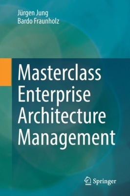 Masterclass Enterprise Architecture Management JURGEN JUNG