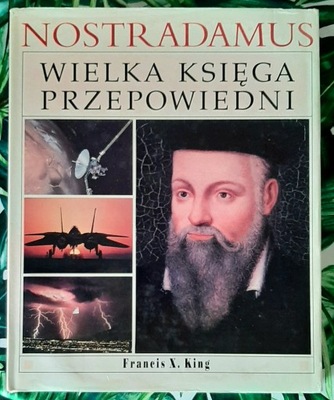 Nostradamus. Wielka Księga Przepowiedni Francis X. KJing