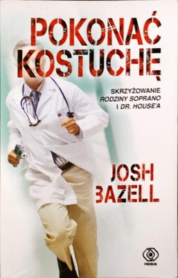 Pokonać kostuchę Josh Bazell