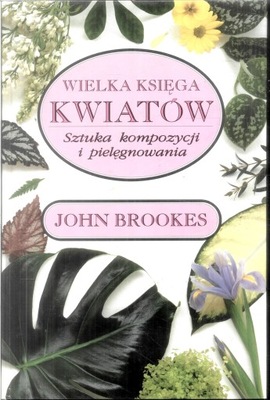 Brookes Wielka księga kwiatów Sztuka kompozycji