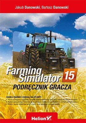 Farming Simulator. Podręcznik gracza.