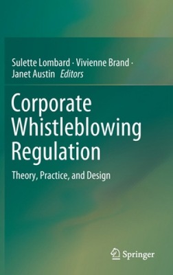 Corporate Whistleblowing Regulation: Theory,